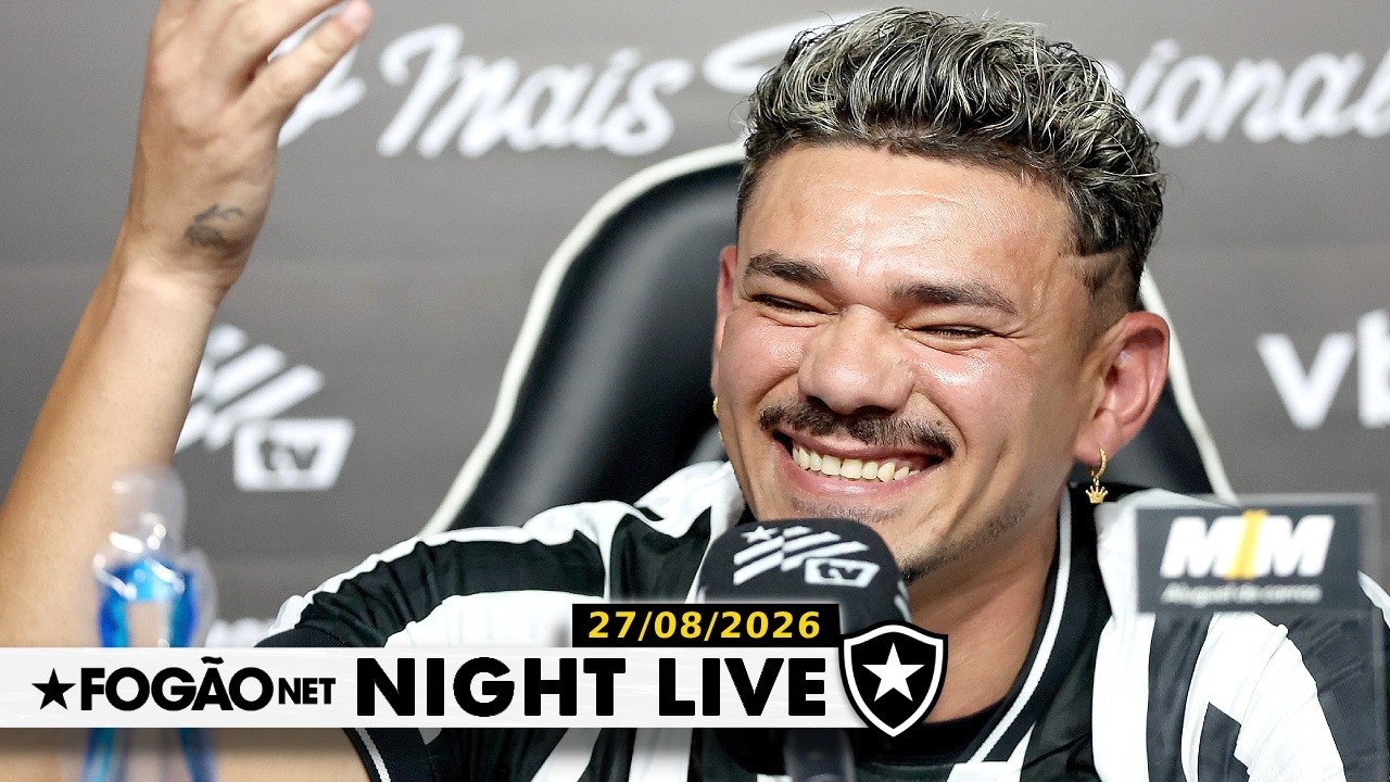NIGHT LIVE | Tiquinho é apresentado e recebe camisa 9; Botafogo tem cautela por Luiz Henrique