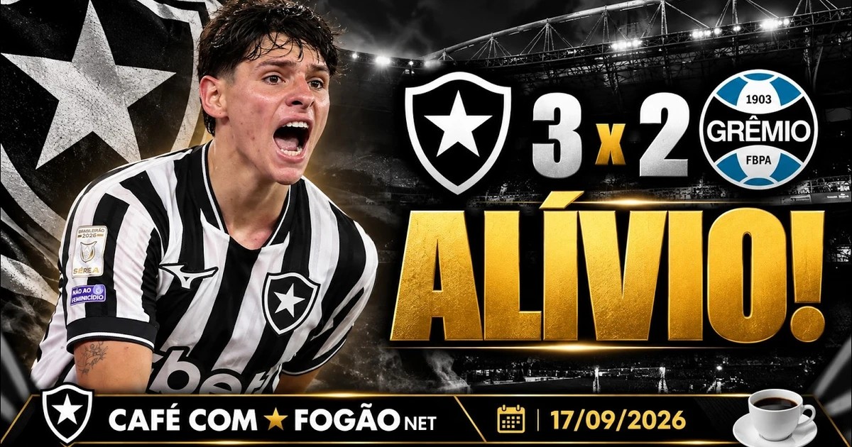 LIVE CAFÉ COM FOGÃONET | Botafogo vence Grêmio e respira na tabela; Tite será apresentado hoje