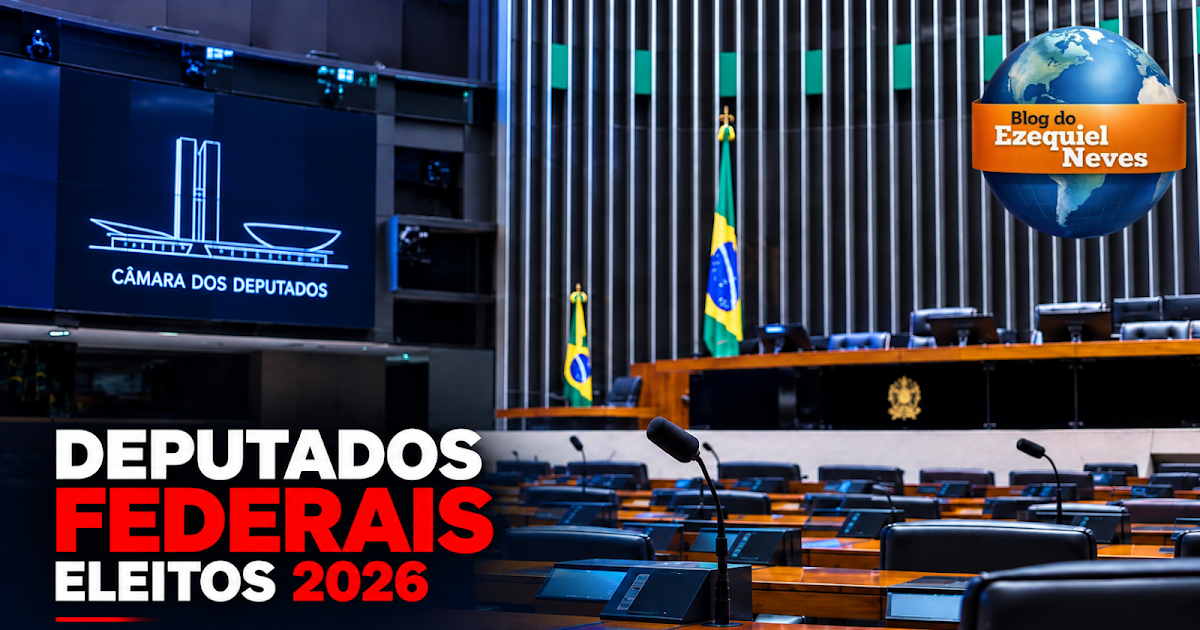 Blog do Ezequiel Neves : Maranhão elege 18 deputados federais; veja a lista completa e a votação de cada eleito