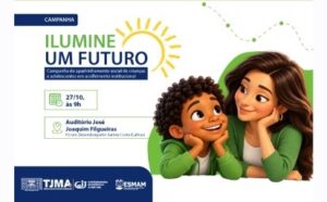 Blog do Ezequiel Neves : TJMA lança campanha “Ilumine um Futuro” para incentivar apadrinhamento social de crianças e adolescentes