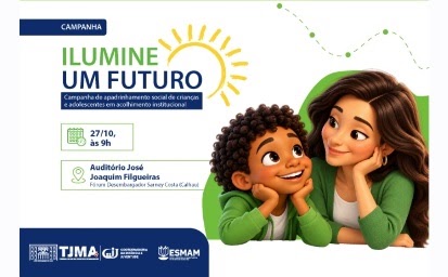 Blog do Ezequiel Neves : TJMA lança campanha “Ilumine um Futuro” para incentivar apadrinhamento social de crianças e adolescentes